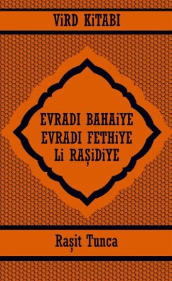 EVRADI BAHAiYE ve EVRADI FETHiYE ViRD KiTABI Li RA¿iDiYE - Rasit Tunca