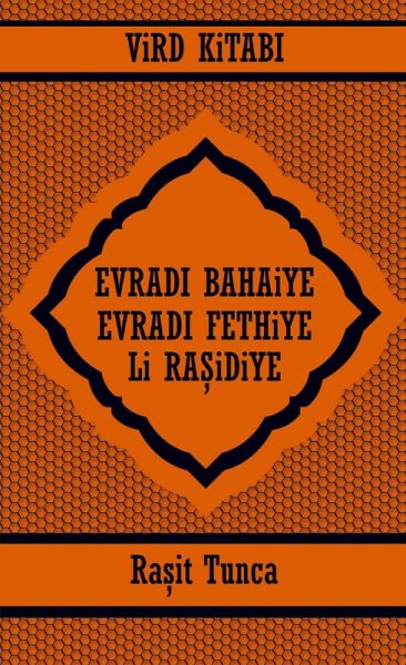 EVRADI BAHAiYE ve EVRADI FETHiYE ViRD KiTABI Li RA¿iDiYE EVRADI BAHAiYE ve EVRADI FETHiYE ViRD KiTABI Li RA¿iDiYE