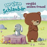 Der kleine Schlaubär vergibt seinem Freund Der kleine Schlaubär vergibt seinem Freund