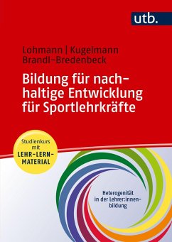 Bildung für nachhaltige Entwicklung für Sportlehrkräfte - Lohmann, Julia; Kugelmann, Christoph; Brandl-Bredenbeck, Hans Peter