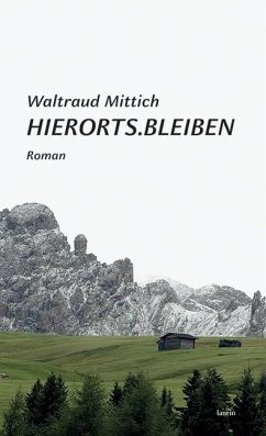 Hierorts.Bleiben - Mittich, Waltraud