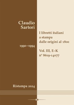 I libretti italiani a stampa dalle origini al 1800. Catalogo analitico con 16 indici - Sartori, Claudio