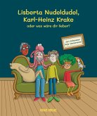 Lisberta Nudeldudel, Karl-Heinz Krake oder was wäre dir lieber? Lisberta Nudeldudel, Karl-Heinz Krake oder was wäre dir lieber?