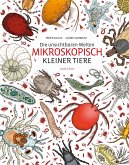 Die unsichtbaren Welten mikroskopisch kleiner Tiere Die unsichtbaren Welten mikroskopisch kleiner Tiere