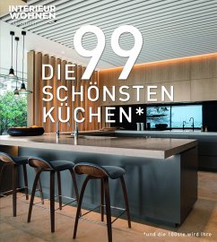 Cover DIE 99 SCHÖNSTEN KÜCHEN (und die 100ste wird Ihre).