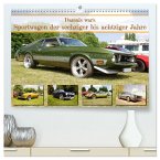 Damals war's - Sportwagen der sechziger bis achtziger Jahre (hochwertiger Premium Wandkalender 2025 DIN A2 quer), Kunstdruck in Hochglanz