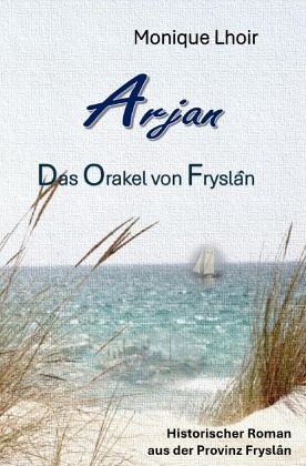Arjan - Das Orakel von Fryslân Arjan - Das Orakel von Fryslân