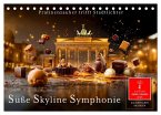 Süße Skyline Symphonie (Tischkalender 2025 DIN A5 quer), CALVENDO Monatskalender