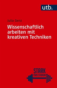 Wissenschaftlich arbeiten mit kreativen Techniken - Genz, Julia