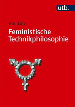 Feministische Technikphilosophie - Loh, Toni