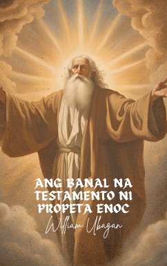 Ang Banal na Testamento ni Propeta Enoc (eBook, ePUB) - Ubagan, William