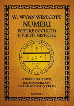 Numeri: potere occulto e virtù mistiche (eBook, ePUB) - Westcott, Wynn W.