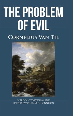 THE PROBLEM OF EVIL - Til, Cornelius Van