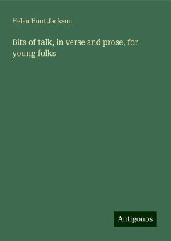 Bits of talk, in verse and prose, for young folks - Jackson, Helen Hunt