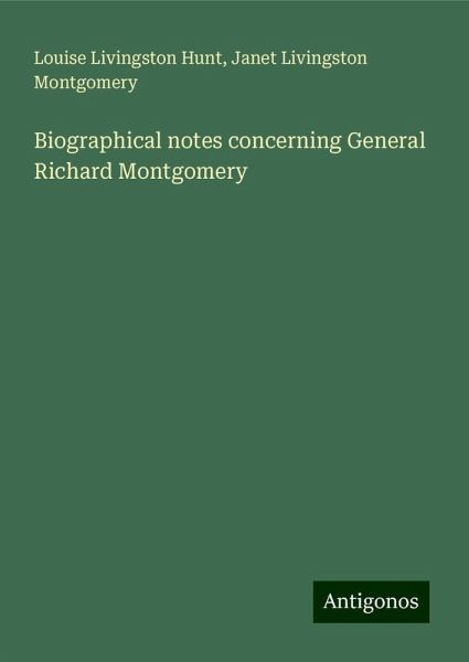 Biographical notes concerning General Richard Montgomery Biographical notes concerning General Richard Montgomery
