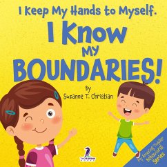 I Keep My Hands to Myself. I Know My Boundaries! - Christian, Suzanne T.; Ravens, Two Little