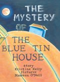 The Mystery of the Blue Tin House The Mystery of the Blue Tin House