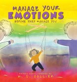Manage Your Emotions Before They Manage You Manage Your Emotions Before They Manage You