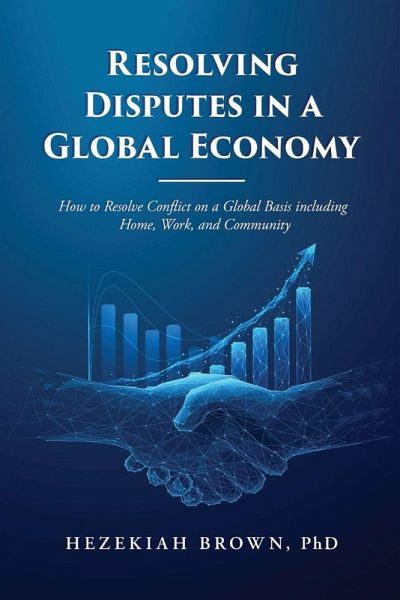 Resolving Disputes in a Global Economy Resolving Disputes in a Global Economy