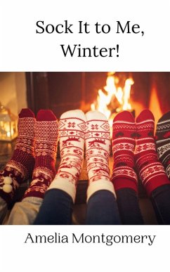 Sock It to Me, Winter! - Montgomery, Amelia