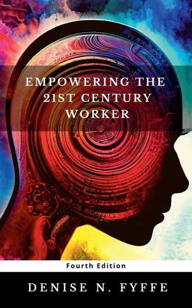 Empowering the 21st Century Worker Empowering the 21st Century Worker
