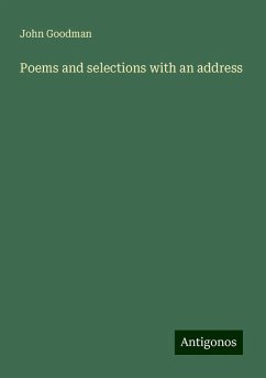 Poems and selections with an address - Goodman, John