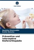 Präventive und interzeptive Kieferorthopädie Präventive und interzeptive Kieferorthopädie