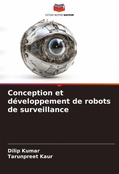 Conception et développement de robots de surveillance - Kumar, Dilip;Kaur, Tarunpreet