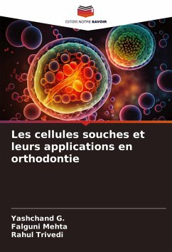 Les cellules souches et leurs applications en orthodontie - G., Yashchand;Mehta, Falguni;Trivedi, Rahul