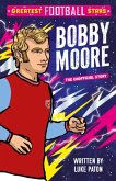 Greatest Football Stars: Bobby Moore Greatest Football Stars: Bobby Moore