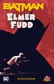 Batman/Elmer Fudd: The Deluxe Edition Batman/Elmer Fudd: The Deluxe Edition
