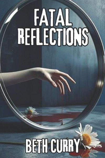 Fatal Reflections