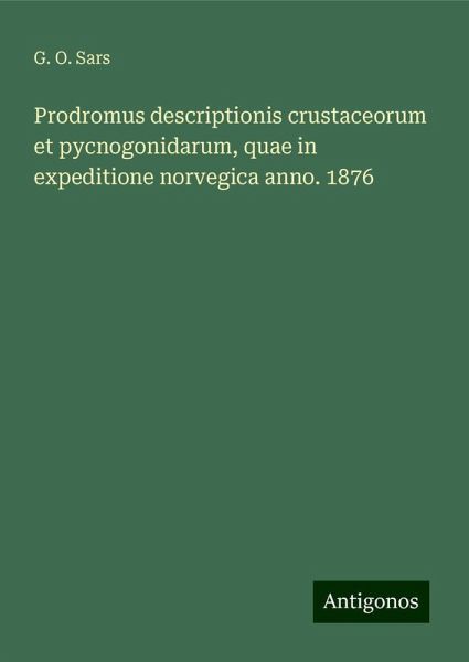 Prodromus descriptionis crustaceorum et pycnogonidarum, quae in expeditione norvegica anno. 1876