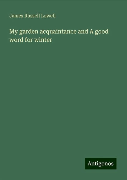 My garden acquaintance and A good word for winter My garden acquaintance and A good word for winter