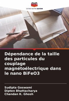 Dépendance de la taille des particules du couplage magnétoélectrique dans le nano BiFeO3 - Goswami, Sudipta;Bhattacharya, Dipten;Ghosh, Chandan K.