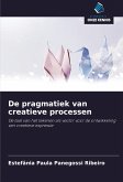 De pragmatiek van creatieve processen De pragmatiek van creatieve processen