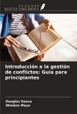 Introducción a la gestión de conflictos: Guía para principiantes Introducción a la gestión de conflictos: Guía para principiantes