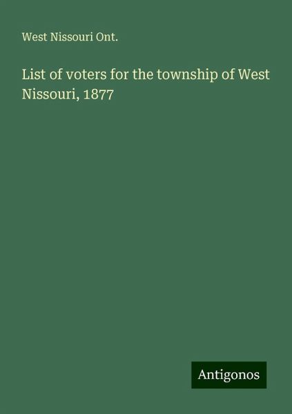 List of voters for the township of West Nissouri, 1877 List of voters for the township of West Nissouri, 1877