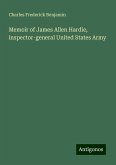 Memoir of James Allen Hardie, inspector-general United States Army Memoir of James Allen Hardie, inspector-general United States Army