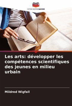 Cover Les arts: développer les compétences scientifiques des jeunes en milieu urbain