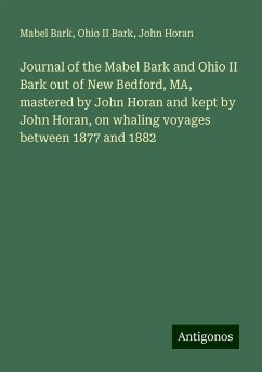 Journal of the Mabel Bark and Ohio II Bark out of New Bedford, MA, mastered by John Horan and kept by John Horan, on whaling voyages between 1877 and 1882 - Bark, Mabel; Bark, Ohio II; Horan, John