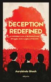 Deception Redefined   A Forbidden Love, a Ruthless Power Struggle, and a Legacy of Secrets