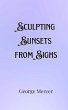 Sculpting Sunsets from Sighs - Bild 1