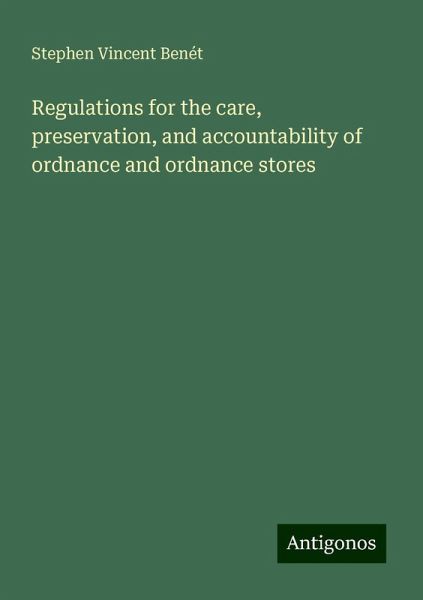 Regulations for the care, preservation, and accountability of ordnance and ordnance stores