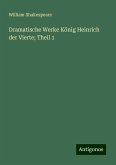 Dramatische Werke König Heinrich der Vierte; Theil 1