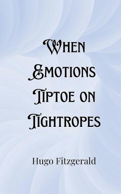 Cover When Emotions Tiptoe on Tightropes