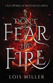 Don't Fear the Fire Don't Fear the Fire