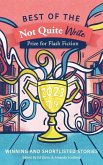 Best of the Not Quite Write Prize for Flash Fiction 2023-2024 Best of the Not Quite Write Prize for Flash Fiction 2023-2024
