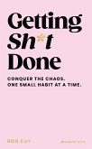 Getting Sh*t Done Getting Sh*t Done