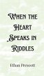 When the Heart Speaks in Riddles - Bild 1